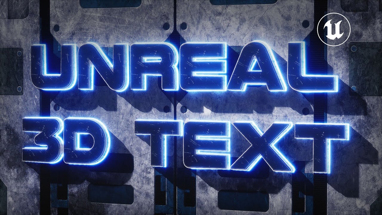 Unreal Engine > Creating 3D Text For Projects