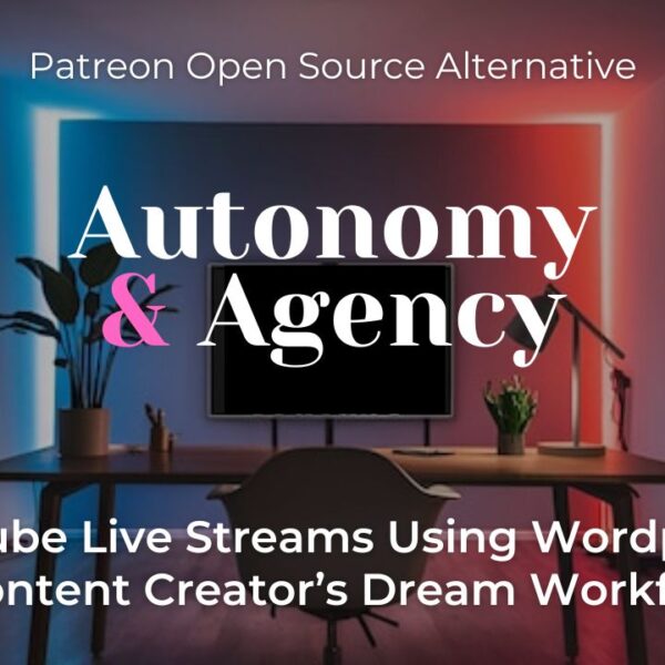 Alternative to Patreon. WordPress. Open Source. YouTube Live Streaming Integration